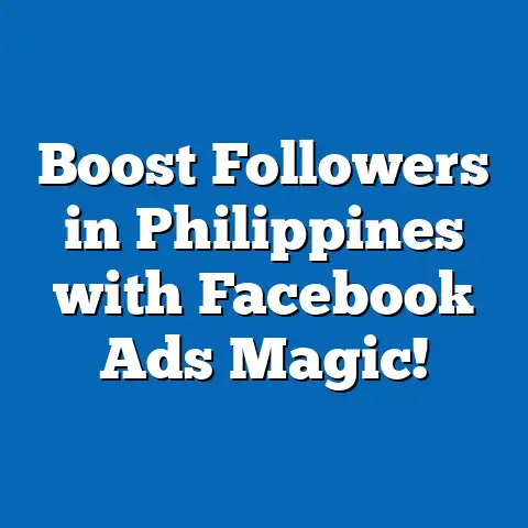Boost Followers in Philippines with Facebook Ads Magic!
