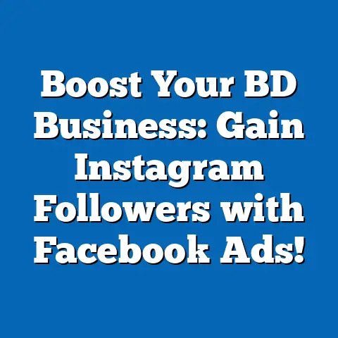 Boost Your BD Business: Gain Instagram Followers with Facebook Ads!