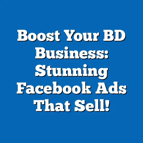 Boost Your BD Business: Stunning Facebook Ads That Sell!