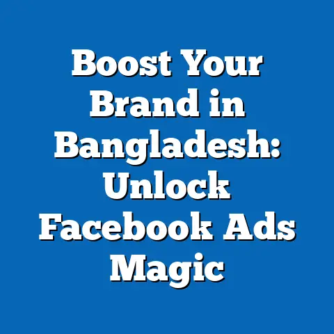 Boost Your Brand in Bangladesh: Unlock Facebook Ads Magic