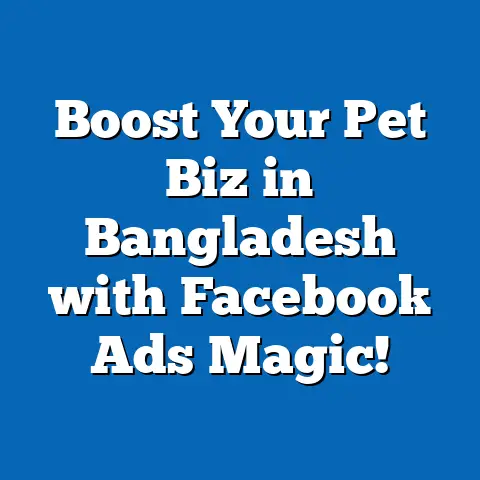Boost Your Pet Biz in Bangladesh with Facebook Ads Magic!