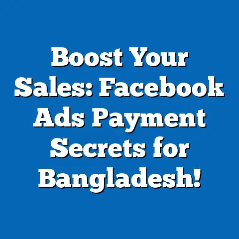 Boost Your Sales: Facebook Ads Payment Secrets for Bangladesh!