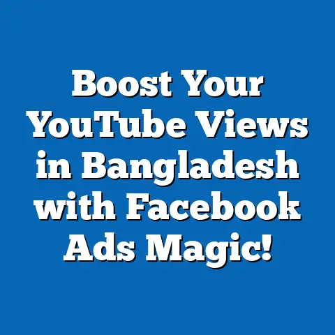 Boost Your YouTube Views in Bangladesh with Facebook Ads Magic!