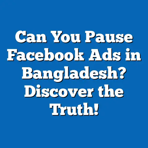 Can You Pause Facebook Ads in Bangladesh? Discover the Truth!