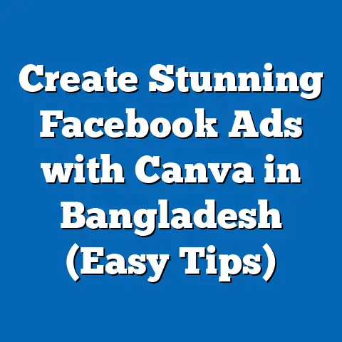 Create Stunning Facebook Ads with Canva in Bangladesh (Easy Tips)