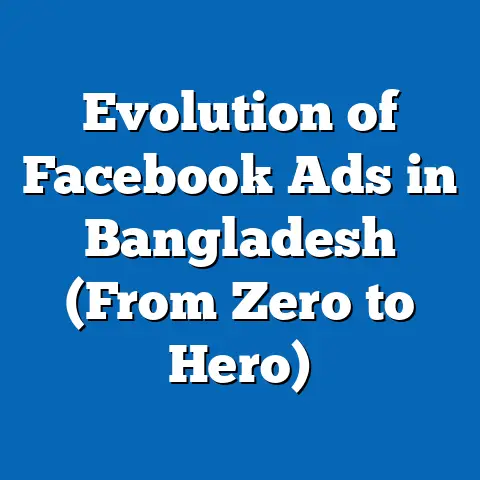 Evolution of Facebook Ads in Bangladesh (From Zero to Hero)