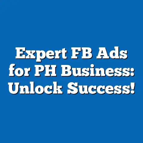 Expert FB Ads for PH Business: Unlock Success!