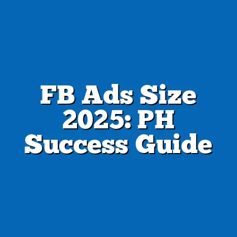 FB Ads Size 2025: PH Success Guide