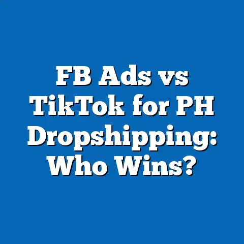 FB Ads vs TikTok for PH Dropshipping: Who Wins?