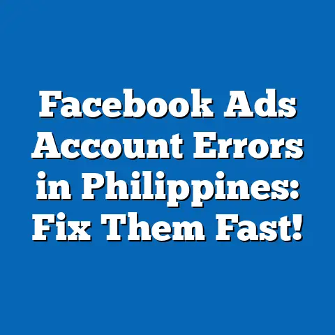 Facebook Ads Account Errors in Philippines: Fix Them Fast!