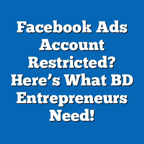 Facebook Ads Account Restricted? Here’s What BD Entrepreneurs Need!