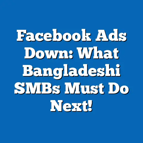 Facebook Ads Down: What Bangladeshi SMBs Must Do Next!