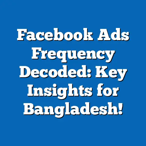 Facebook Ads Frequency Decoded: Key Insights for Bangladesh!