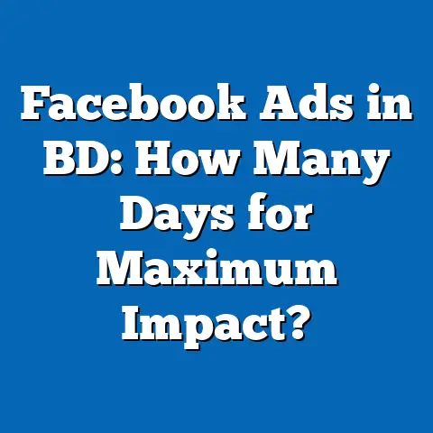 Facebook Ads in BD: How Many Days for Maximum Impact?