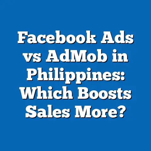 Facebook Ads vs AdMob in Philippines: Which Boosts Sales More?