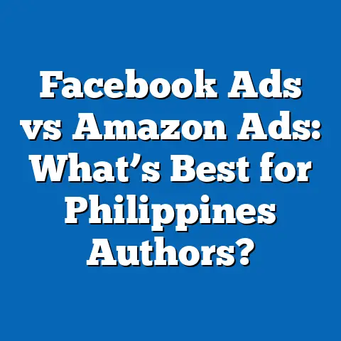 Facebook Ads vs Amazon Ads: What’s Best for Philippines Authors?