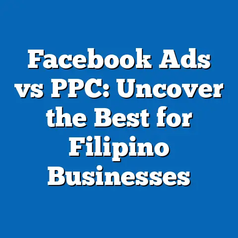 Facebook Ads vs PPC: Uncover the Best for Filipino Businesses