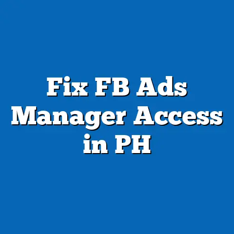 Fix FB Ads Manager Access in PH