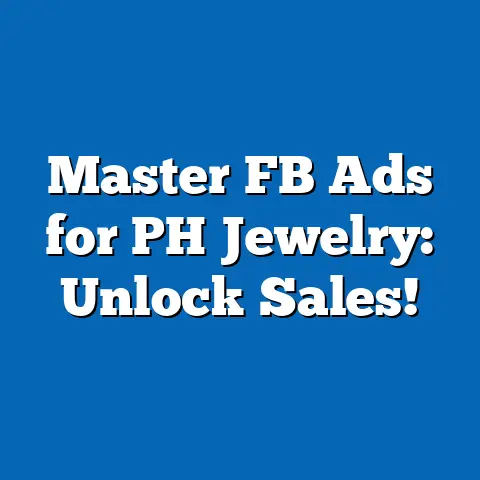 Master FB Ads for PH Jewelry: Unlock Sales!
