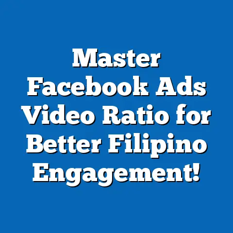 Master Facebook Ads Video Ratio for Better Filipino Engagement!