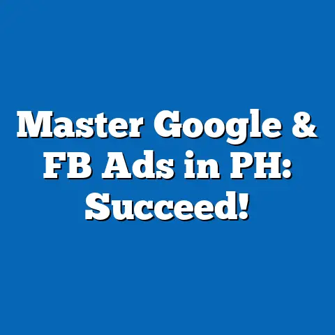 Master Google & FB Ads in PH: Succeed!