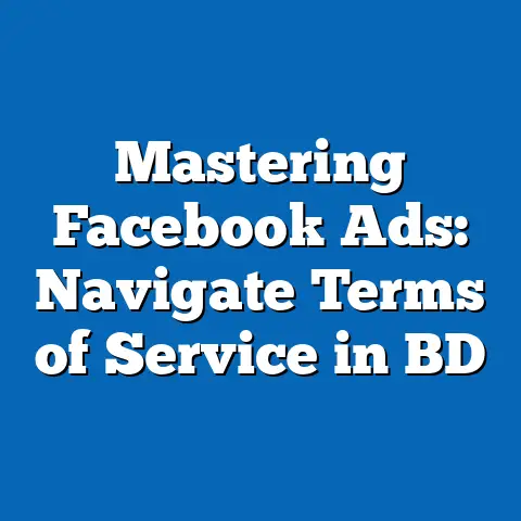 Mastering Facebook Ads: Navigate Terms of Service in BD