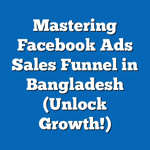Mastering Facebook Ads Sales Funnel in Bangladesh (Unlock Growth!)
