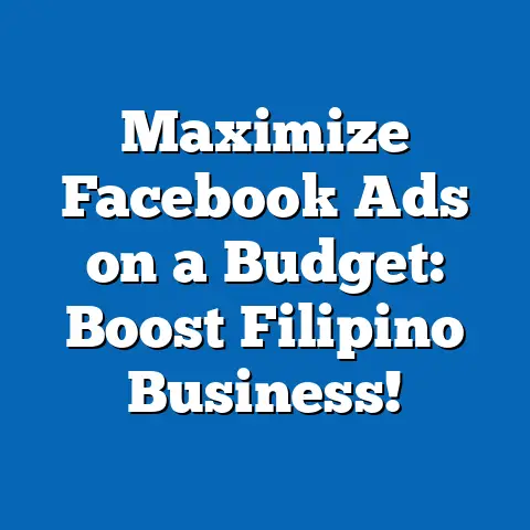 Maximize Facebook Ads on a Budget: Boost Filipino Business!