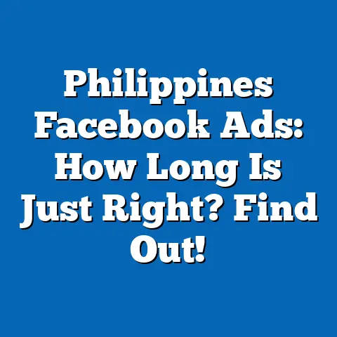 Philippines Facebook Ads: How Long Is Just Right? Find Out!
