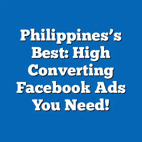 Philippines’s Best: High Converting Facebook Ads You Need!