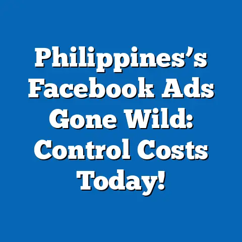 Philippines’s Facebook Ads Gone Wild: Control Costs Today!