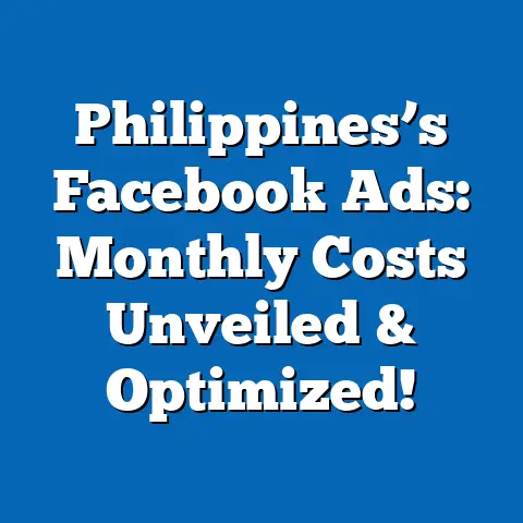 Philippines’s Facebook Ads: Monthly Costs Unveiled & Optimized!