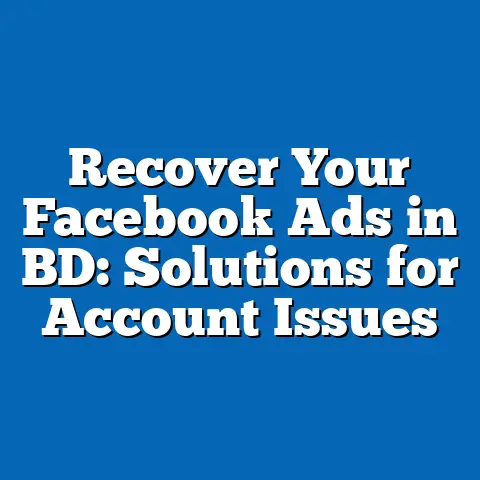 Recover Your Facebook Ads in BD: Solutions for Account Issues