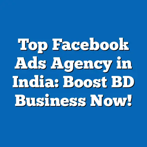 Top Facebook Ads Agency in India: Boost BD Business Now!