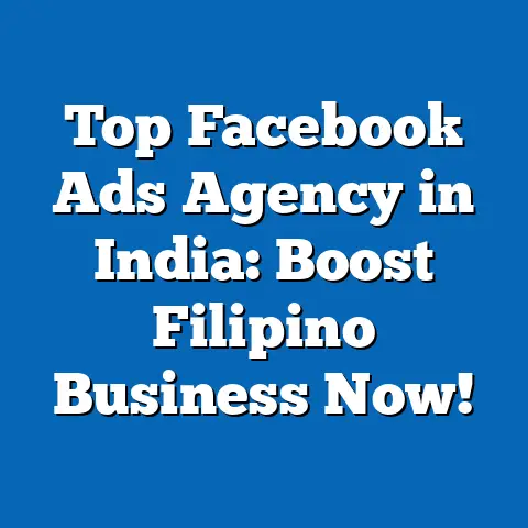 Top Facebook Ads Agency in India: Boost Filipino Business Now!