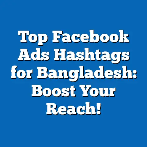 Top Facebook Ads Hashtags for Bangladesh: Boost Your Reach!
