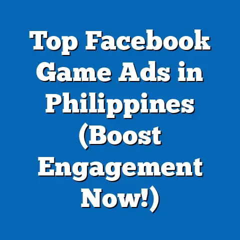 Top Facebook Game Ads in Philippines (Boost Engagement Now!)