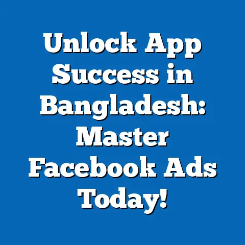 Unlock App Success in Bangladesh: Master Facebook Ads Today!