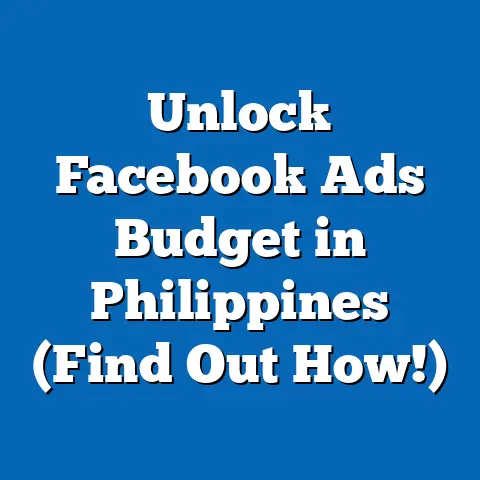 Unlock Facebook Ads Budget in Philippines (Find Out How!)