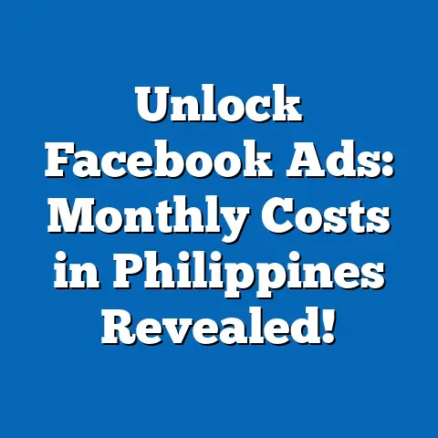 Unlock Facebook Ads: Monthly Costs in Philippines Revealed!