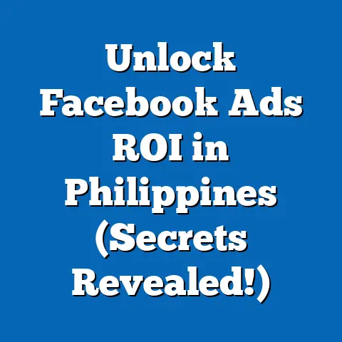 Unlock Facebook Ads ROI in Philippines (Secrets Revealed!)
