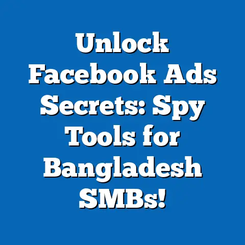 Unlock Facebook Ads Secrets: Spy Tools for Bangladesh SMBs!
