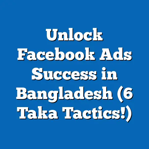 Unlock Facebook Ads Success in Bangladesh (6 Taka Tactics!)