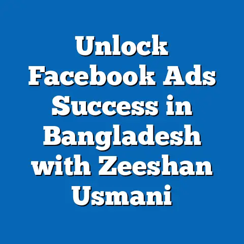 Unlock Facebook Ads Success in Bangladesh with Zeeshan Usmani