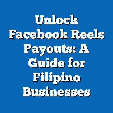 Unlock Facebook Reels Payouts: A Guide for Filipino Businesses