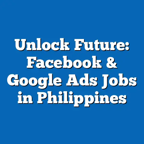Unlock Future: Facebook & Google Ads Jobs in Philippines