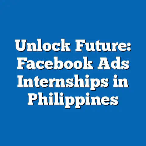 Unlock Future: Facebook Ads Internships in Philippines