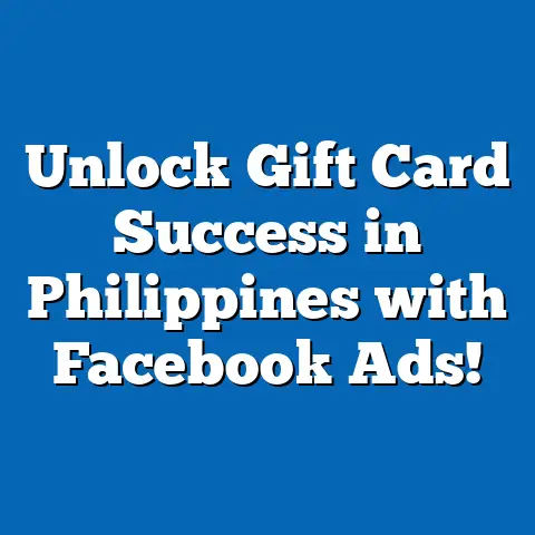 Unlock Gift Card Success in Philippines with Facebook Ads!