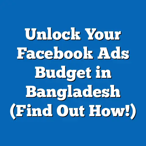Unlock Your Facebook Ads Budget in Bangladesh (Find Out How!)