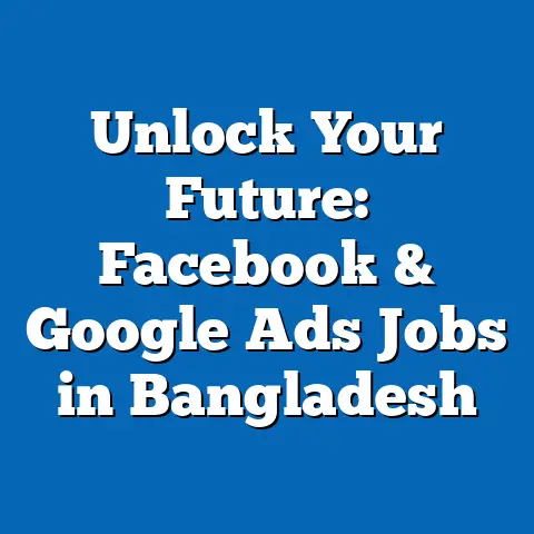 Unlock Your Future: Facebook & Google Ads Jobs in Bangladesh